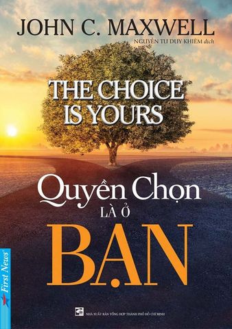 Quyền Chọn Là Ở Bạn - The Choice Is Yours