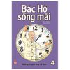 Bác Hồ Sống Mãi - Những Truyện Hay Về Bác 4