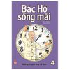 Bác Hồ Sống Mãi - Những Truyện Hay Về Bác 4