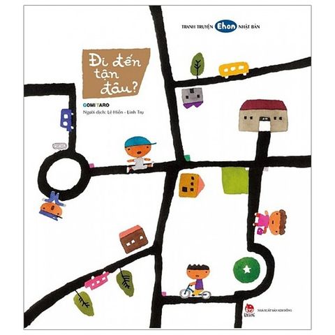 Ehon  - Đi Đến Tận Đâu (Từ 2 - 6 Tuổi)
