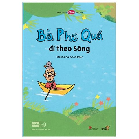 Ehon - Mọt Sách Mogu - Bà Phí Quá Đi Theo Sông (Từ 3 - 6 Tuổi) (Tái Bản 2020)