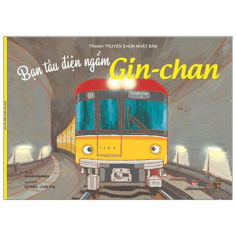 Ehon - Mọt Sách Mogu - Bạn Tàu Điện Ngầm Gin-Chan (Từ 3 - 6 Tuổi) (Tái Bản)