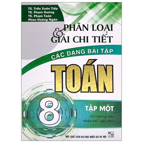 Phân Loại & Giải Chi Tiết Các Dạng Bài Tập Toán 8 Tập 1