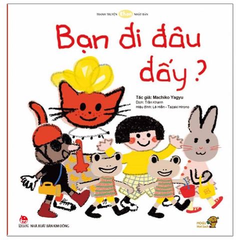 Ehon - Mọt Sách Mogu - Bạn Đi Đâu Đấy (Từ 0 - 6 Tuổi)
