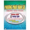Phương Pháp Hàm Số Trong Giải Toán