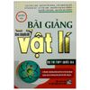Bài Giảng Theo Chuyên Đề Vật Lí - Quyển Hạ