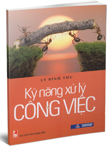 Kỹ Năng Xử Lý Công Việc
