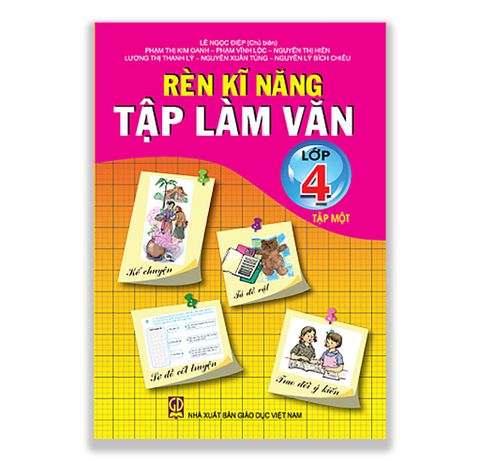 Rèn Luyện Kỹ Năng Tập Làm Văn Lớp 4 - Tập 1