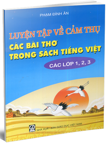 Luyện Tập Về Cảm Thụ Các Bài Thơ Trong Sách Tiếng Việt Lớp 1,2,3