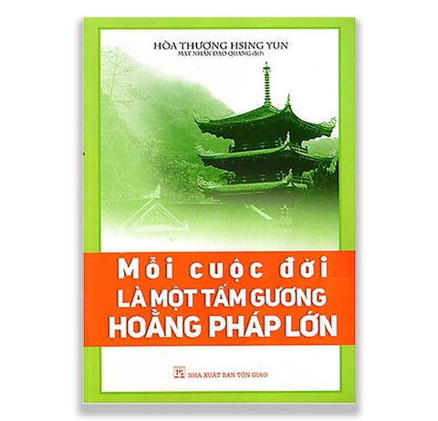 Mỗi Cuộc Đời Là Một Tấm Gương Hoằng Pháp Lớn