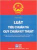 Tìm Hiểu Luật Tiêu Chuẩn Và Quy Chuẩn Kỹ Thuật