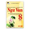 Hướng Dẫn Học & Làm Bài Tập Ngữ Văn 8 - Tập 1