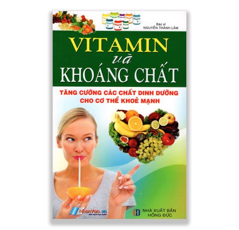 Vitamin Và Khoáng Chất - Tăng Cường Các Chất Dinh Dưỡng Cho Cơ Thể Khỏe Mạnh