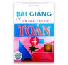 Bài Giảng & Lời Giải Chi Tiết Toán 4 - Tập 2