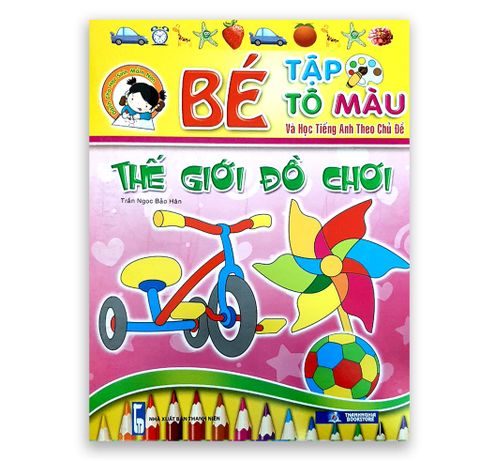 Bé Tập Tô Màu Và Học Tiếng Anh Theo Chủ Đề - Thế Giới Đồ Chơi