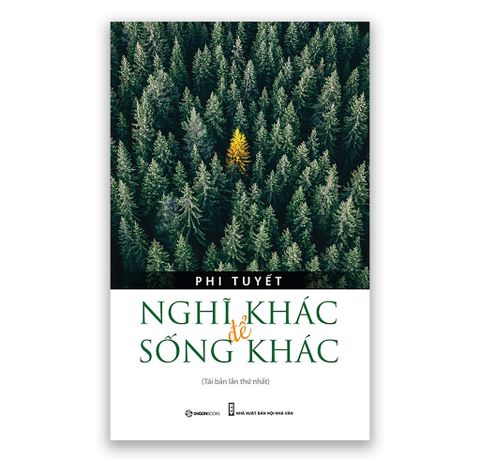 Nghĩ Khác Để Sống Khác - Phi Tuyết