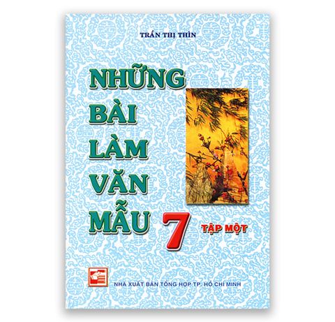 Những Bài Làm Văn Mẫu Lớp 7 - Tập Một