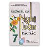 Những Bài Văn Nghị Luận Đặc Sắc Lớp 7