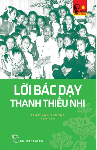 Di Sản Hồ Chí Minh - Lời Bác Dạy Thanh Thiếu Nhi