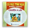 Cổ Học Tinh Hoa Bằng Tranh - Chuyện A Lưu