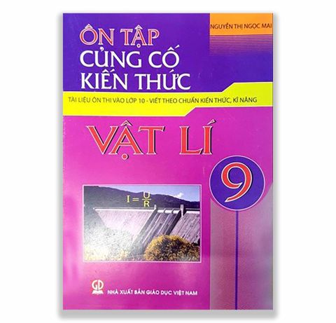 Ôn Tập Củng Cố Kiến Thức  - Vật Lý 9