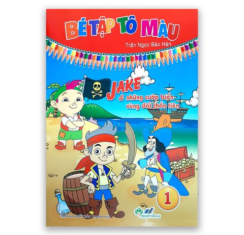 Bé Tập Tô Màu - Jake & Những Cướp Biển Vùng Đất Thần Tiên -  Quyển 1