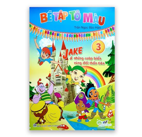 Bé Tập Tô Màu - Jake & Những Cướp Biển Vùng Đất Thần Tiên -  Quyển 3