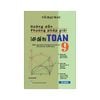 Hướng dẫn phương pháp giải 149 ĐỀ THI TOÁN 9