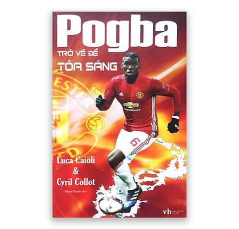 Pogba - Trở Về Để Tỏa Sáng