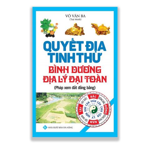 Quyết Địa Tinh Thư - Bình Dương Địa Lý Đại Toàn