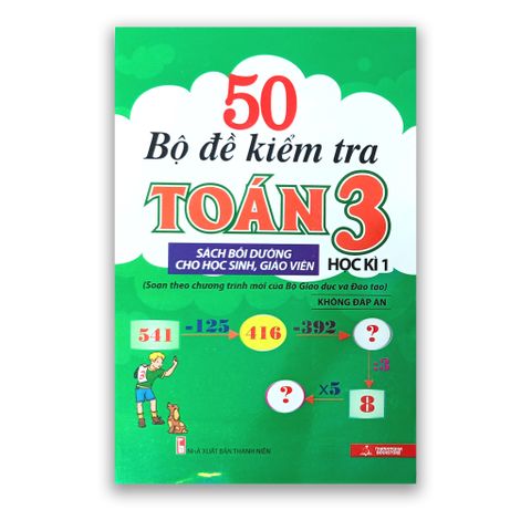 50 Bộ Đề Kiểm Tra Toán 3 - Học Kì 1 ( Không Đáp Án )