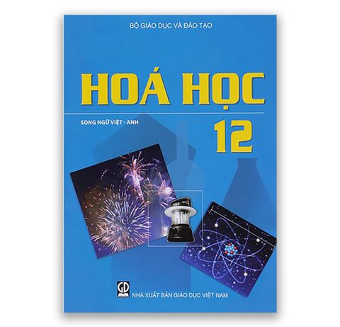 Sách Hóa Học Lớp 12 ( Song Ngữ Việt - Anh )