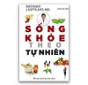 Sống Khỏe Tự Nhiên - Anthony J.Sattilary, MD.