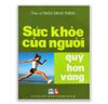 Sức Khoẻ Của Người Quý Hơn Vàng