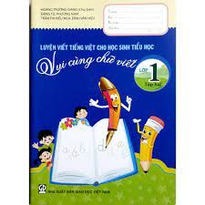 Luyện Viết Tiếng Việt Cho Học Sinh Tiểu Học - Vui Cùng Chữ Viết Lớp 1 - Tập Hai