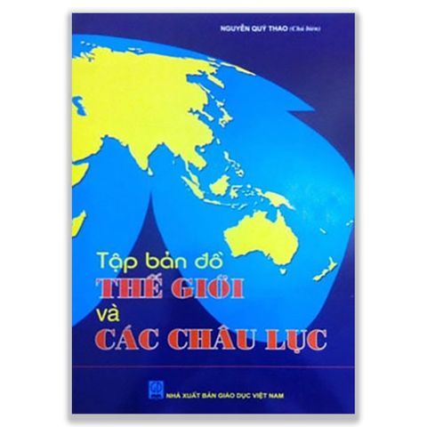 Tập Bản Đồ Thế Giới Và Các Châu Lục