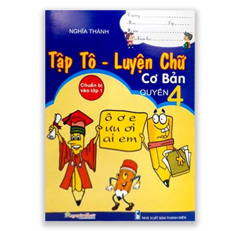 Tập tô - Luyện Chữ Cơ Bản Quyển 4