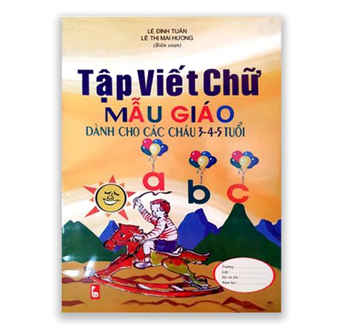 Tập Viết Chữ Mẫu Giáo Dành Cho Các Cháu 3-4-5 Tuổi