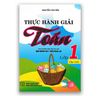 Thực Hành Giải Toán Lớp 1 Tập 1