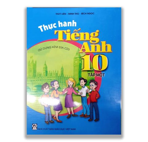 Thực Hành Tiếng Anh 10 - Tập Một