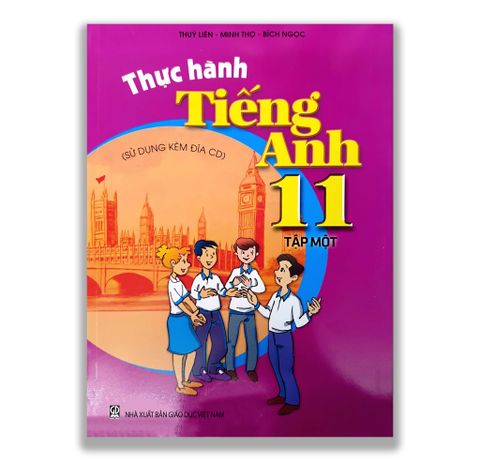 Thực Hành Tiếng Anh 11 - Tập Một