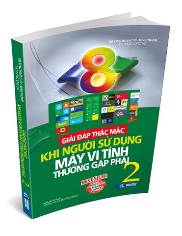 Giải Đáp Thắc Mắc Khi Người Sử Dụng Máy Vi Tính Thường Gặp Phải ( Tập 2 )