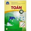 Sách Giáo Khoa Lớp 10 - Chân Trời Sáng Tạo - Chương Trình Chuẩn (Bài Học + Bài Tập)
