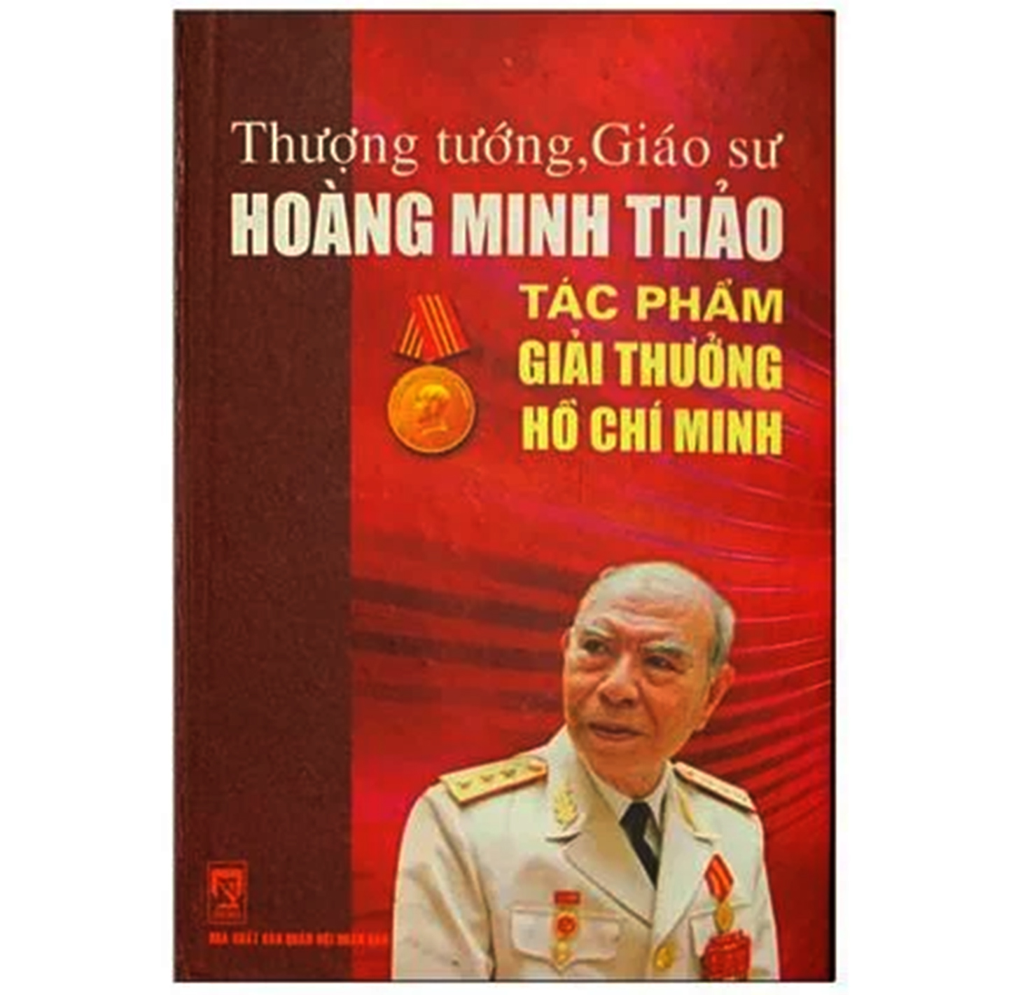 THƯỢNG TƯỚNG GIÁO SƯ HOÀNG MINH THẢO Tác phẩm giải thưởng Hồ Chí Minh