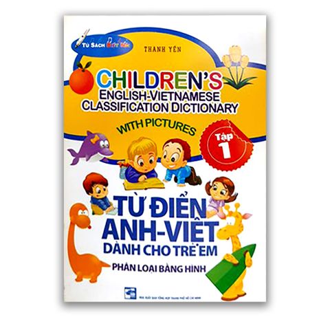 Từ điển Anh - Việt dành cho trẻ em phân loại bằng hình tập 1