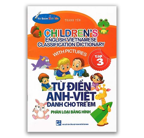 Từ điển Anh - Việt dành cho trẻ em phân loại bằng hình tập 3