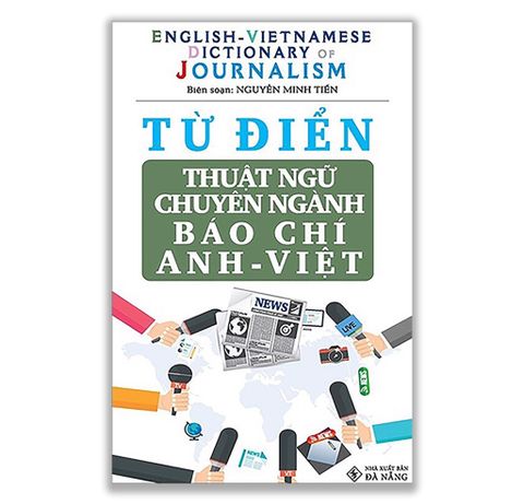 Từ Điển Thuật Ngữ Chuyên Ngành Báo Chí Anh - Việt