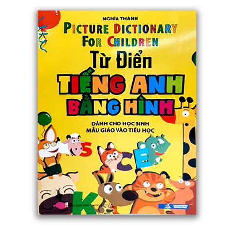 Từ điển tiếng Anh bằng hình - Dành cho học sinh mẫu giáo vào tiểu học