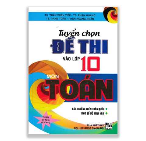 Tuyển Chọn Đề Thi Vào Lớp 10 Môn Toán