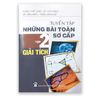 Tuyển Tập Những Bài Toán Sơ Cấp - Tập 2 Giải Tích